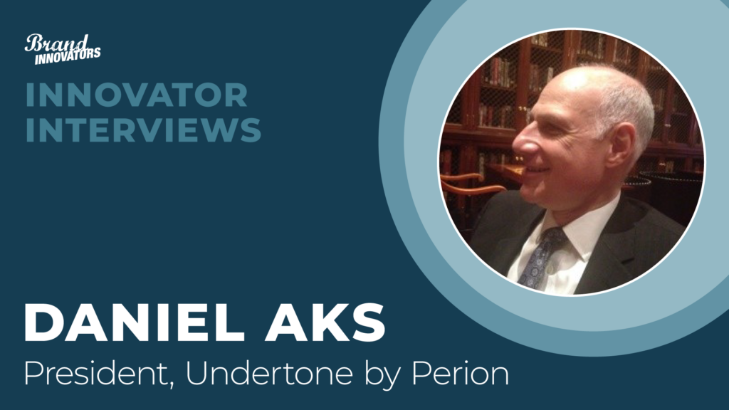 Innovator Insights: Undertone by Perion’s Daniel Aks