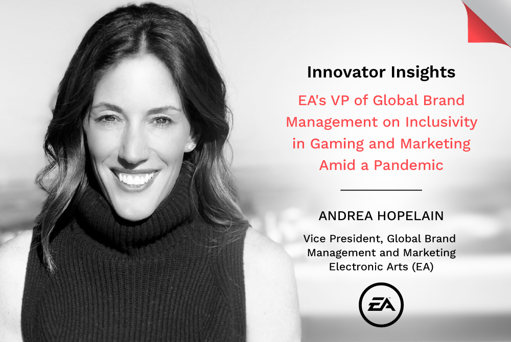 Innovator Interviews: Andrea Hopelain, Electronic Arts