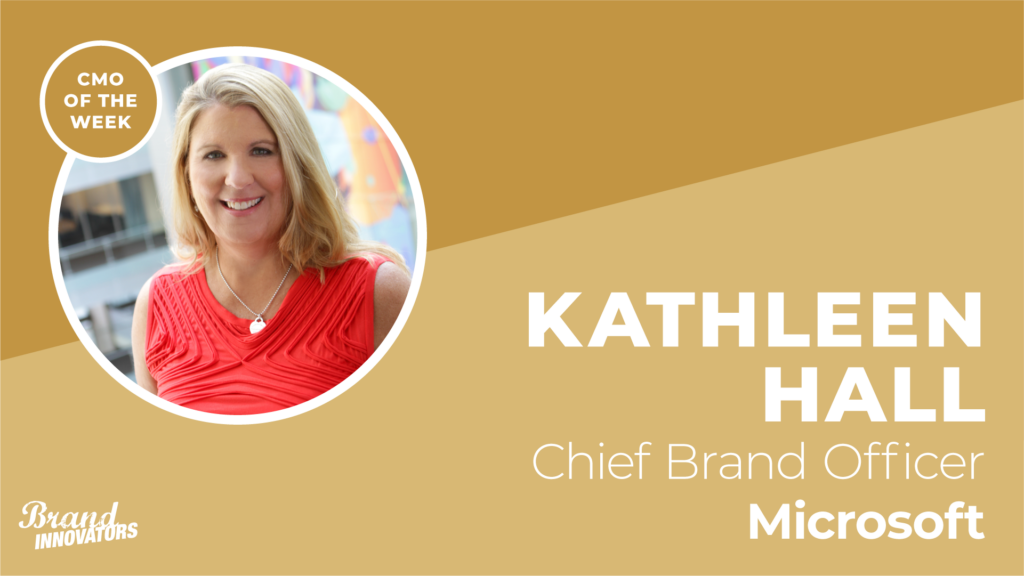 CMO of the Week: Microsoft’s Kathleen Hall