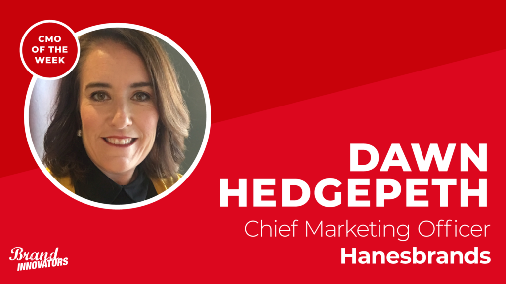 CMO of the Week: Hanesbrands’ Dawn Hedgepeth